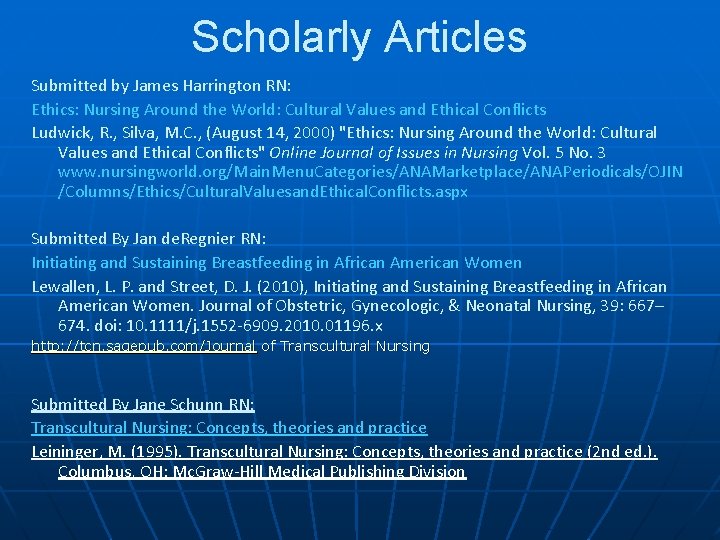 Scholarly Articles Submitted by James Harrington RN: Ethics: Nursing Around the World: Cultural Values