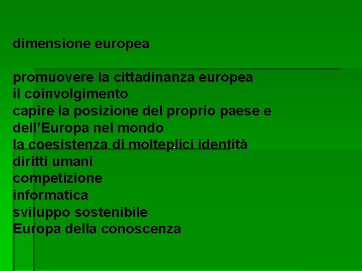 dimensione europea promuovere la cittadinanza europea il coinvolgimento capire la posizione del proprio paese