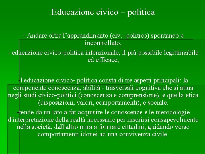 Educazione civico – politica - Andare oltre l’apprendimento (civ. - politico) spontaneo e incontrollato,