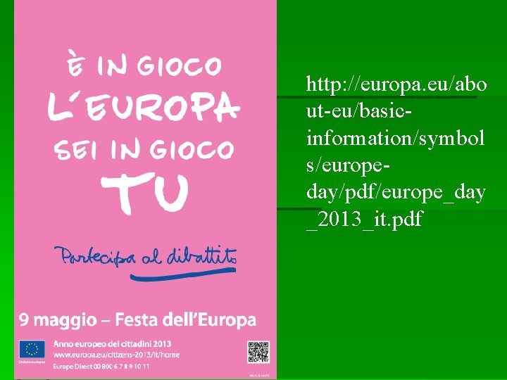 http: //europa. eu/abo ut-eu/basicinformation/symbol s/europeday/pdf/europe_day _2013_it. pdf 