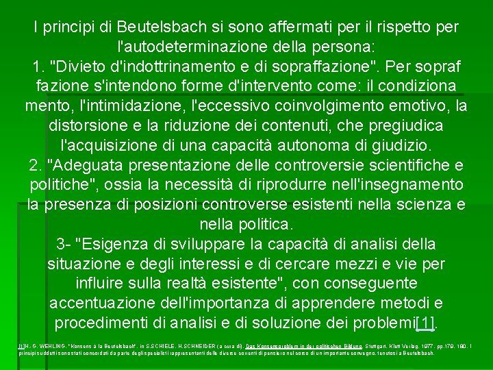 I principi di Beutelsbach si sono affermati per il rispetto per l'autodeterminazione della persona: