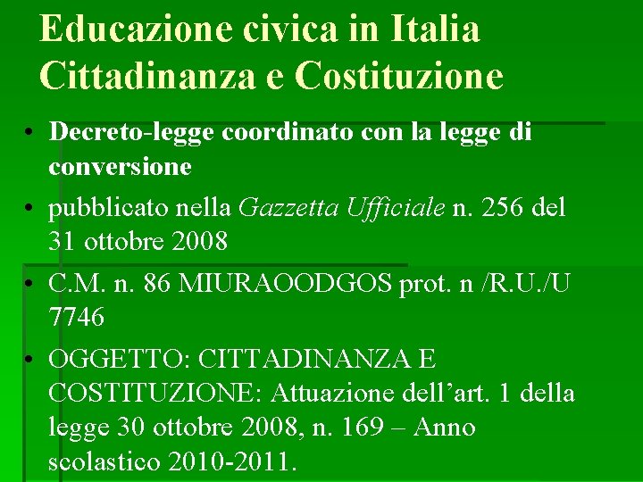 Educazione civica in Italia Cittadinanza e Costituzione • Decreto-legge coordinato con la legge di