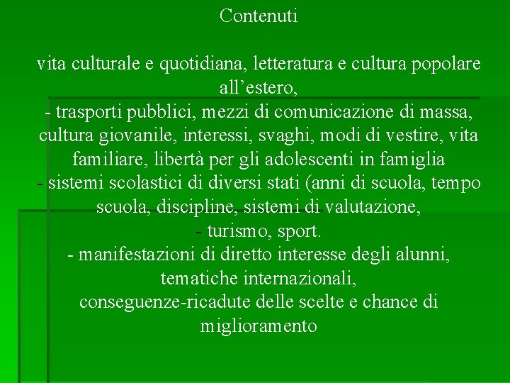 Contenuti vita culturale e quotidiana, letteratura e cultura popolare all’estero, - trasporti pubblici, mezzi