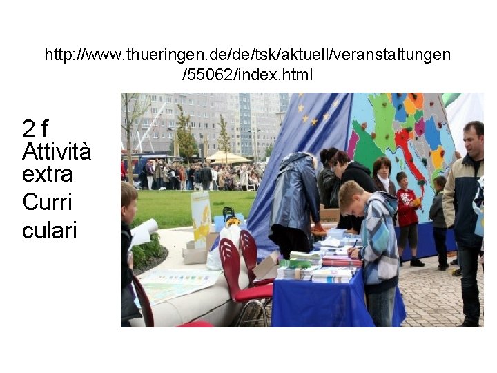 http: //www. thueringen. de/de/tsk/aktuell/veranstaltungen /55062/index. html 2 f Attività extra Curri culari 