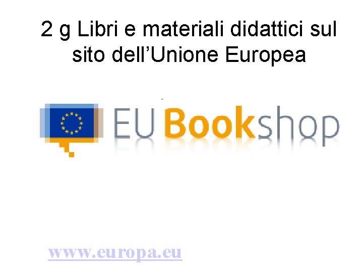 2 g Libri e materiali didattici sul sito dell’Unione Europea Centri di documentazione Europea