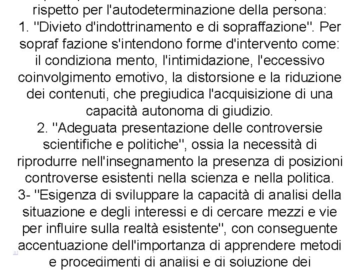 rispetto per l'autodeterminazione della persona: 1. "Divieto d'indottrinamento e di sopraffazione". Per sopraf fazione