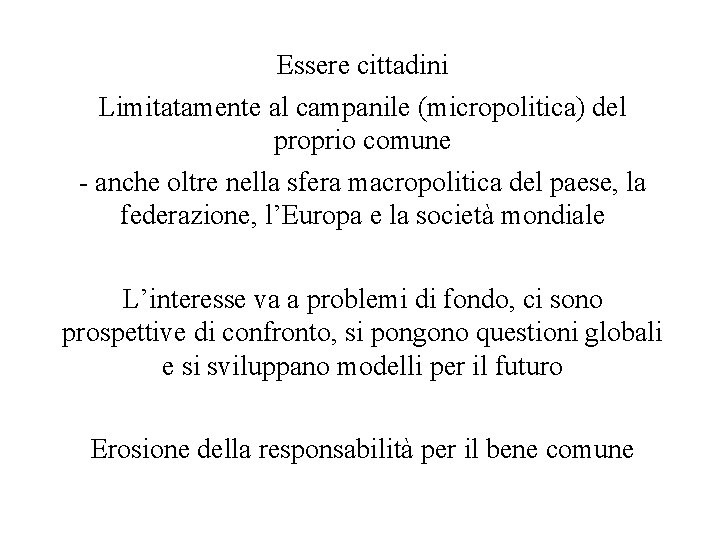 Essere cittadini Limitatamente al campanile (micropolitica) del proprio comune - anche oltre nella sfera