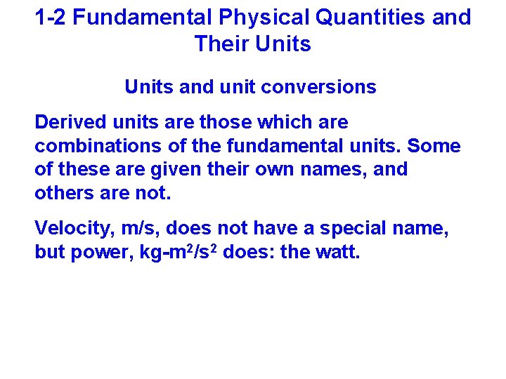 1 -2 Fundamental Physical Quantities and Their Units and unit conversions Derived units are