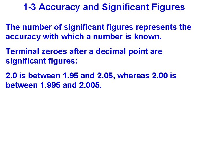 1 -3 Accuracy and Significant Figures The number of significant figures represents the accuracy