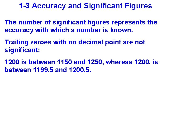 1 -3 Accuracy and Significant Figures The number of significant figures represents the accuracy