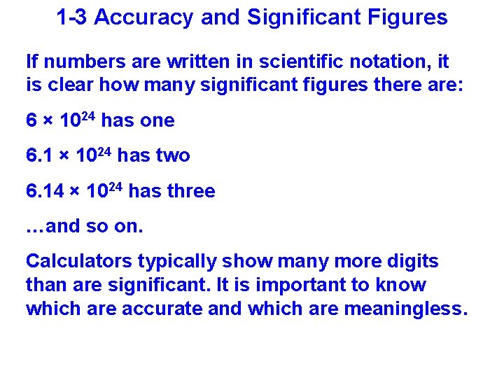 1 -3 Accuracy and Significant Figures If numbers are written in scientific notation, it