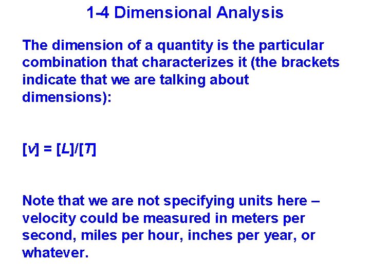 1 -4 Dimensional Analysis The dimension of a quantity is the particular combination that