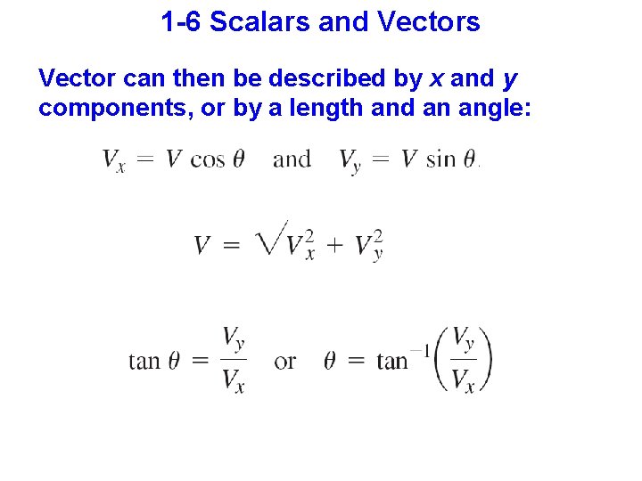 1 -6 Scalars and Vectors Vector can then be described by x and y