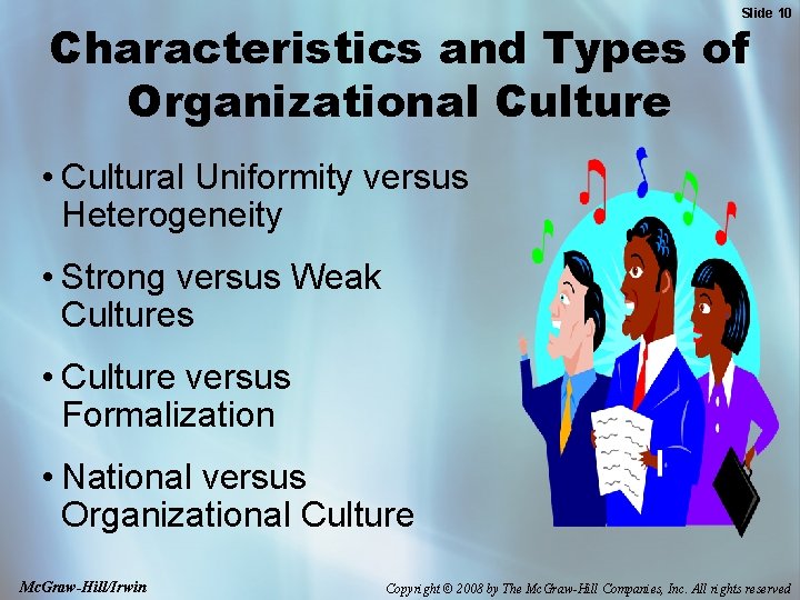 Slide 10 Characteristics and Types of Organizational Culture • Cultural Uniformity versus Heterogeneity •
