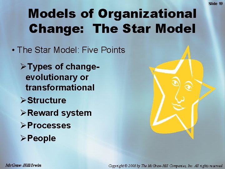 Models of Organizational Change: The Star Model Slide 19 • The Star Model: Five