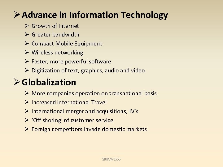 Ø Advance in Information Technology Ø Ø Ø Growth of Internet Greater bandwidth Compact