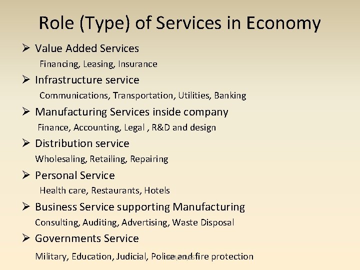 Role (Type) of Services in Economy Ø Value Added Services Financing, Leasing, Insurance Ø