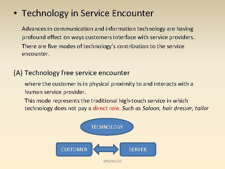  • Technology in Service Encounter Advances in communication and information technology are having