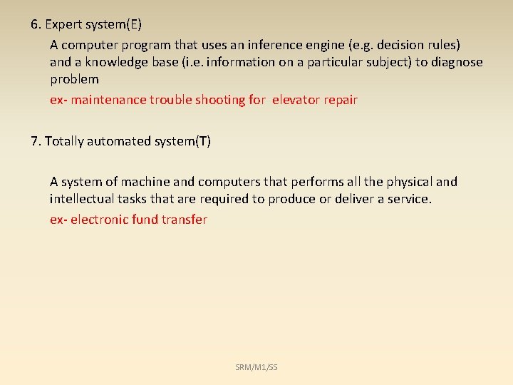 6. Expert system(E) A computer program that uses an inference engine (e. g. decision