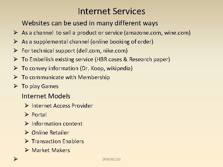 Internet Services Websites can be used in many different ways Ø Ø Ø Ø