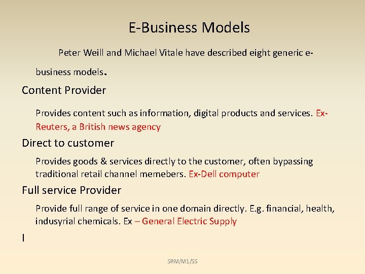 E-Business Models Peter Weill and Michael Vitale have described eight generic ebusiness models .