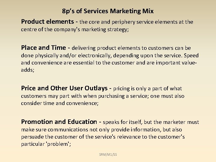 8 p’s of Services Marketing Mix Product elements - the core and periphery service