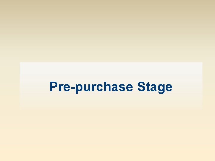 Pre-purchase Stage 