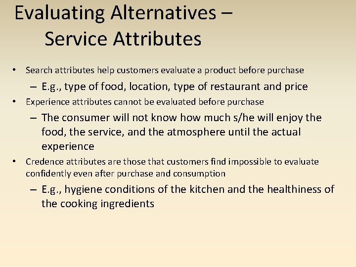 Evaluating Alternatives – Service Attributes • Search attributes help customers evaluate a product before