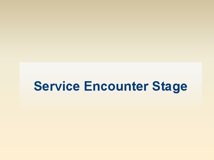 Service Encounter Stage 