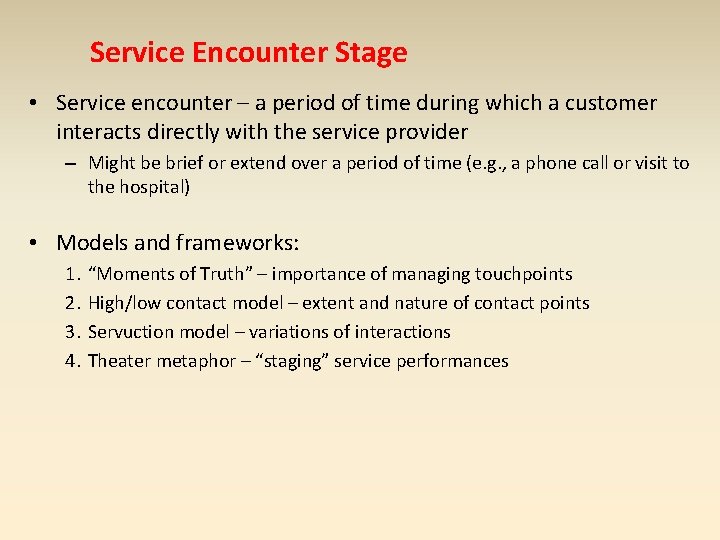 Service Encounter Stage • Service encounter – a period of time during which a