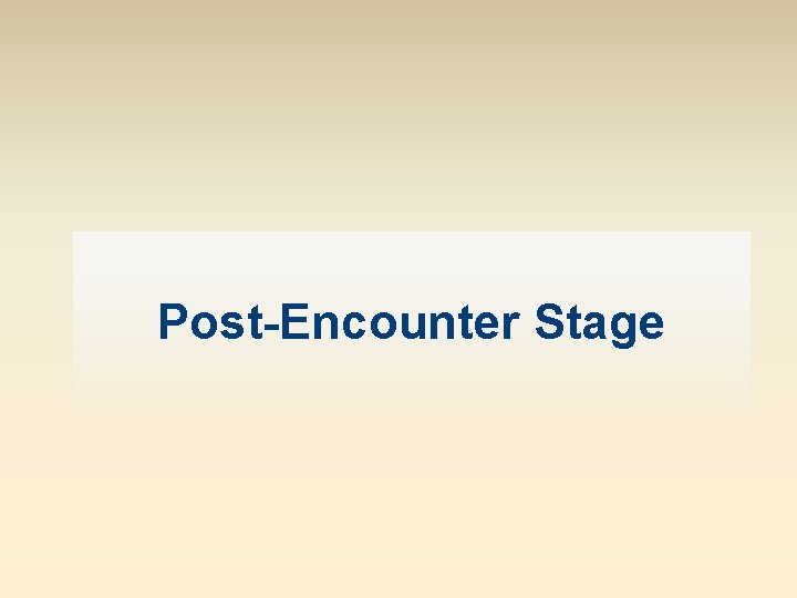 Post-Encounter Stage 