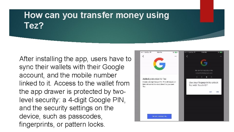 How can you transfer money using Tez? After installing the app, users have to