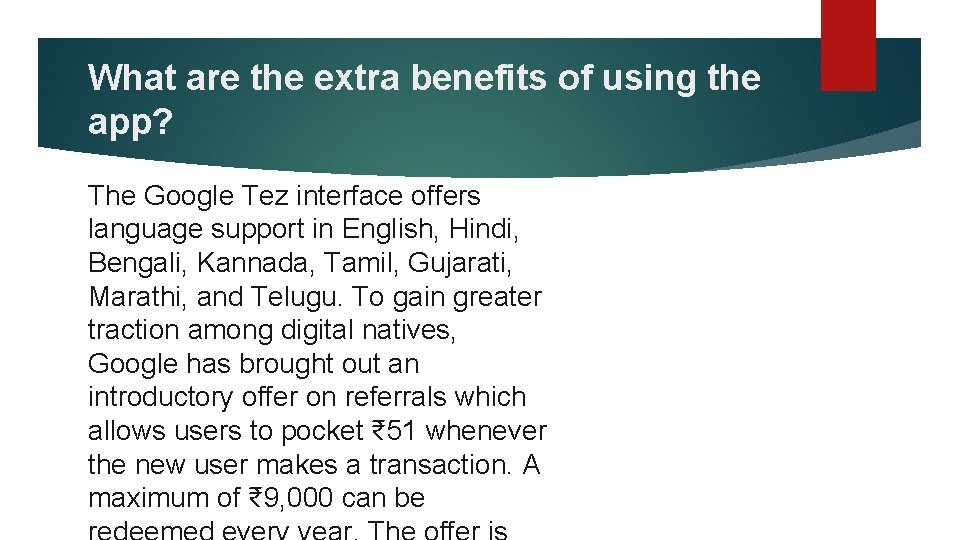 What are the extra benefits of using the app? The Google Tez interface offers