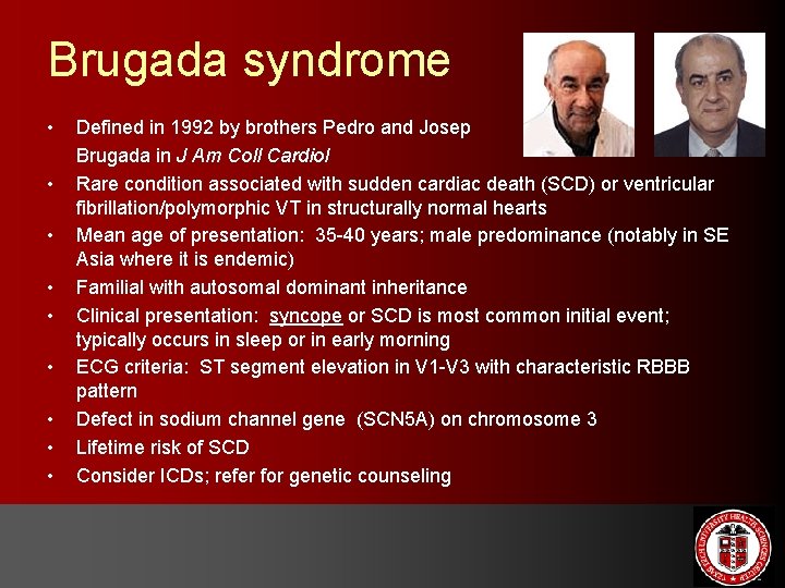 Brugada syndrome • • • Defined in 1992 by brothers Pedro and Josep Brugada
