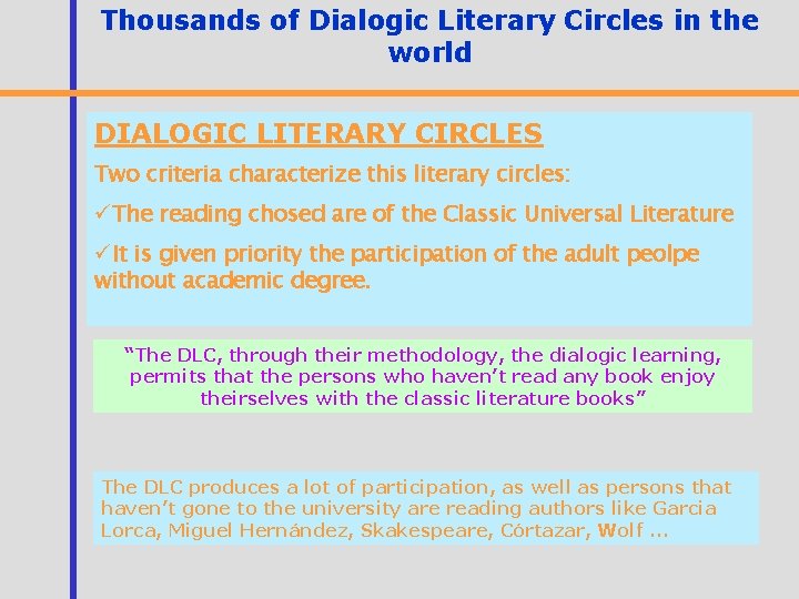 Thousands of Dialogic Literary Circles in the world DIALOGIC LITERARY CIRCLES Two criteria characterize