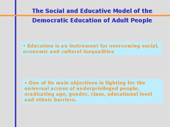 The Social and Educative Model of the Democratic Education of Adult People • Education