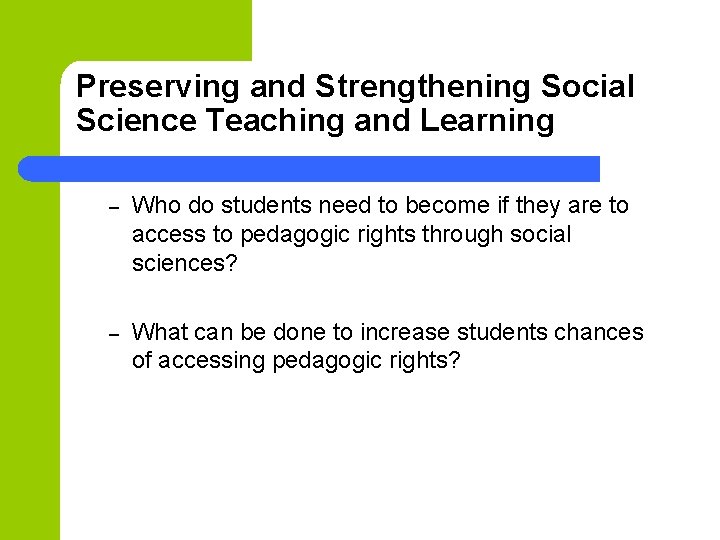 Preserving and Strengthening Social Science Teaching and Learning – Who do students need to