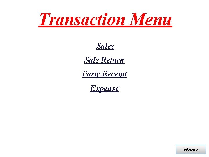 Transaction Menu Sales Sale Return Party Receipt Expense Home 
