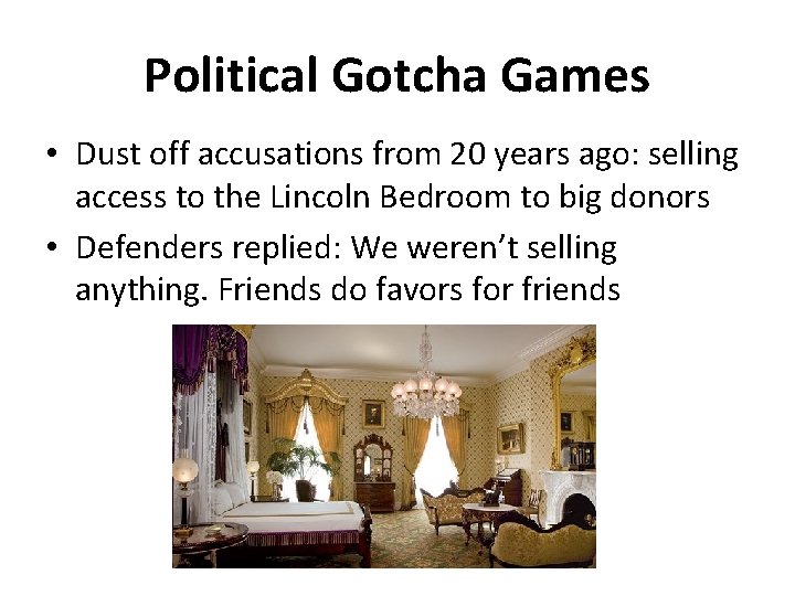Political Gotcha Games • Dust off accusations from 20 years ago: selling access to