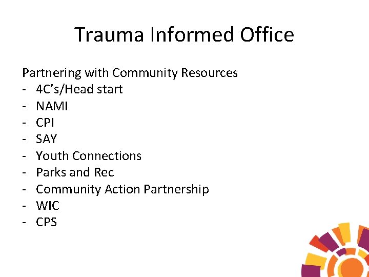 Trauma Informed Office Partnering with Community Resources - 4 C’s/Head start - NAMI -