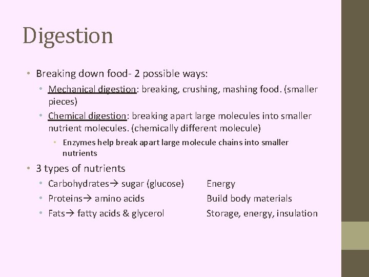 Digestion • Breaking down food- 2 possible ways: • Mechanical digestion: breaking, crushing, mashing