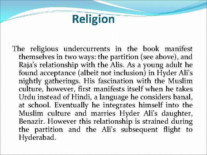 Religion The religious undercurrents in the book manifest themselves in two ways: the partition