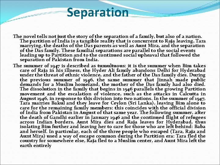 Separation The novel tells not just the story of the separation of a family,