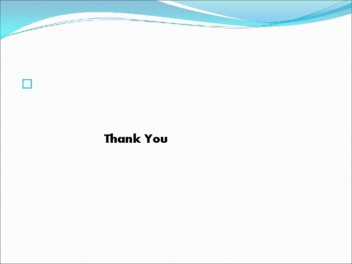 � Thank You 