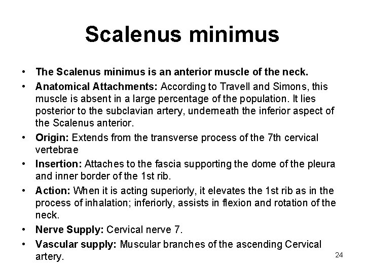 Scalenus minimus • The Scalenus minimus is an anterior muscle of the neck. •