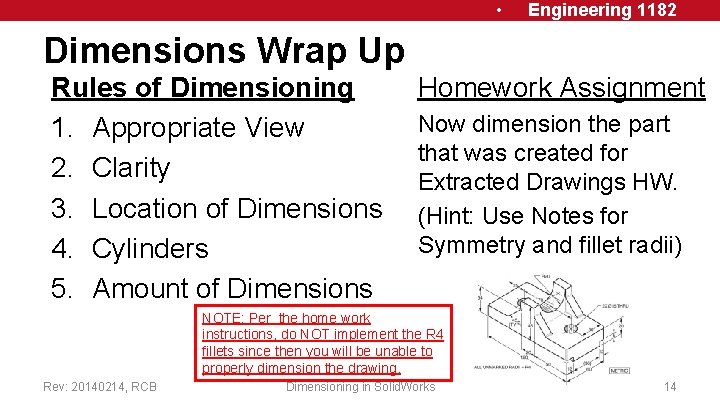  • Engineering 1182 Dimensions Wrap Up Rules of Dimensioning 1. Appropriate View 2.