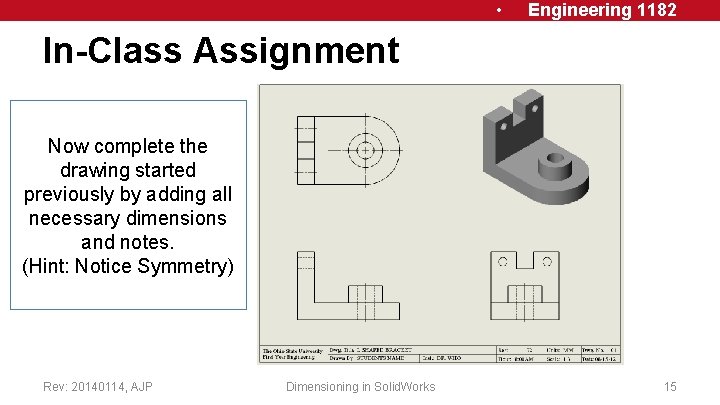  • Engineering 1182 In-Class Assignment Now complete the drawing started previously by adding