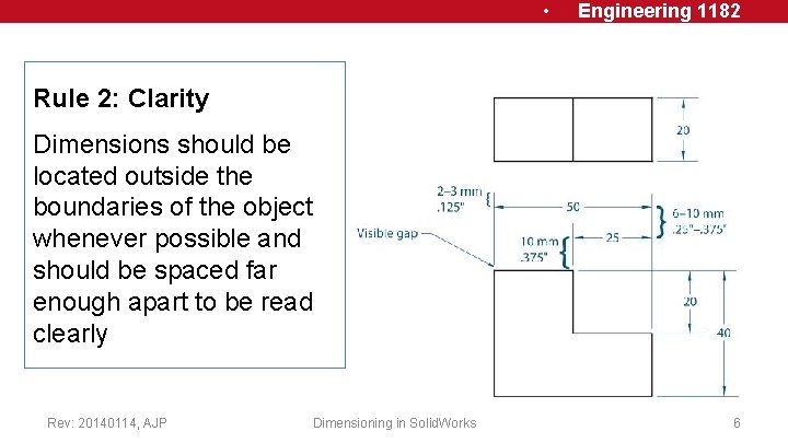  • Engineering 1182 Rule 2: Clarity Dimensions should be located outside the boundaries