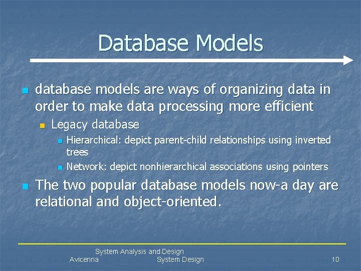 Database Models n database models are ways of organizing data in order to make
