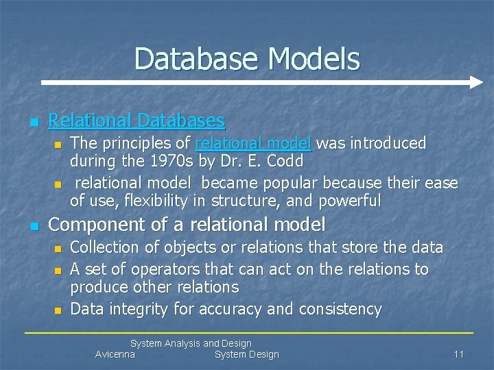 Database Models n Relational Databases n n n The principles of relational model was